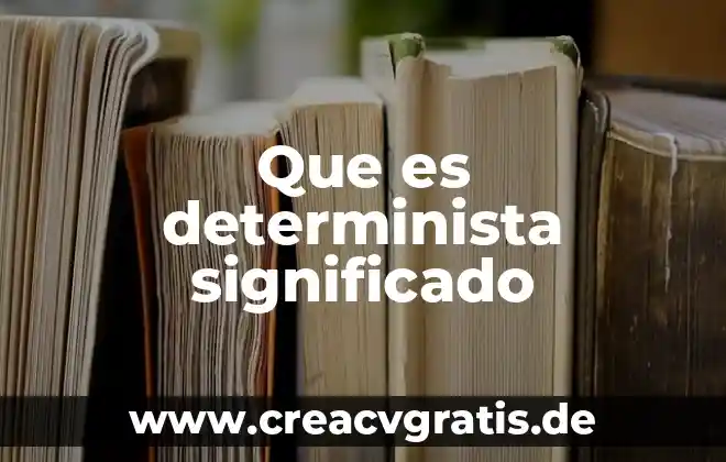 Siglas mexicanas y su significado que es IVA 7 Que es determinista significado