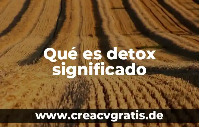 Que es el derecho del abuelo omc 6 Qué es detox significado