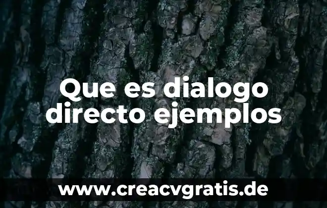 Que es un horno de fuego directo 8 Que es dialogo directo ejemplos