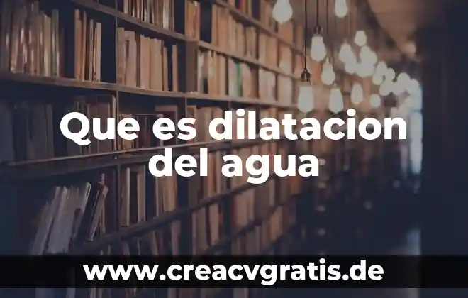 Que es finitud en programacion 4 Que es dilatacion del agua