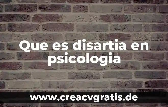 Qué es la hormonas psicología 8 Que es disartia en psicologia