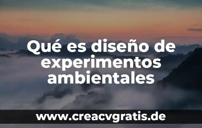 Por que es importante la concientizacion en los problemas ambientales 3 Qué es diseño de experimentos ambientales