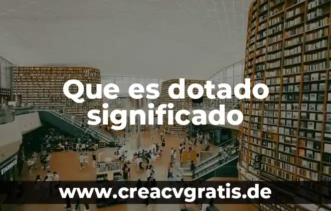 Que es gestionar las diferencias significado 4 Que es dotado significado