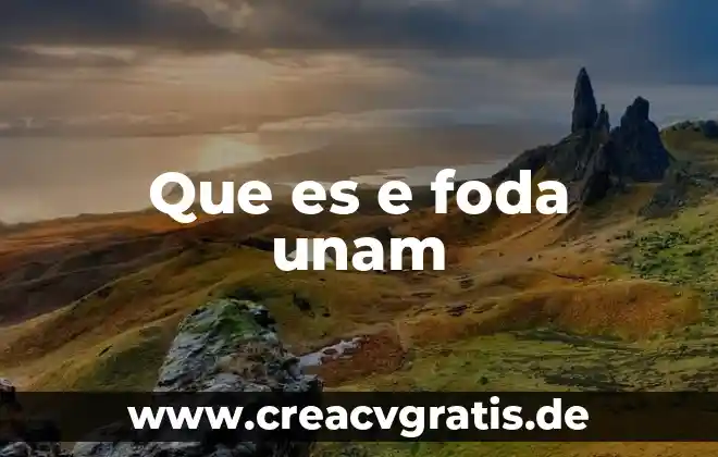 Que es el examen recepcional de acuerdo a la unam 8 Que es e foda unam