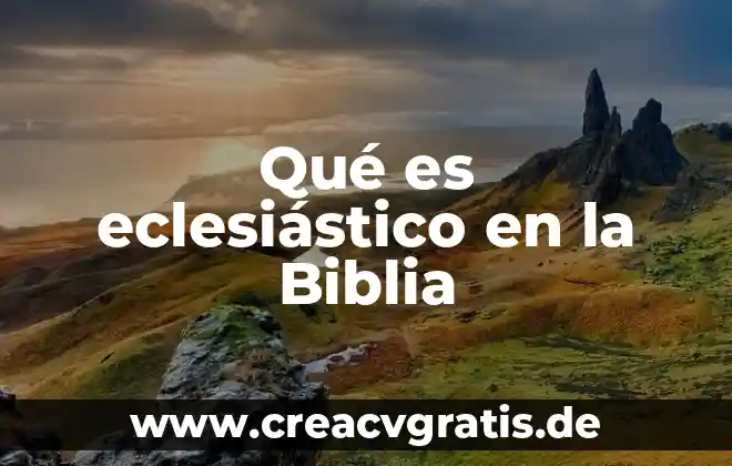Para que es bueno el chupon philips avent recien nacido 3 Qué es eclesiástico en la Biblia