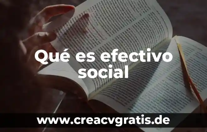 Qué es efectivo definición 8 Qué es efectivo social