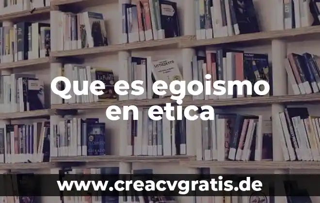 Que es el nombre impreso de la tarjeta 7 Que es egoismo en etica