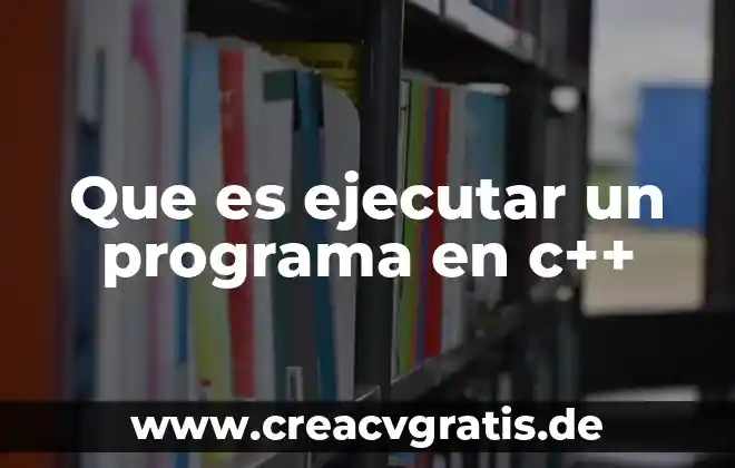 Que es ejecutar actividades para niños maternal 3 Que es ejecutar un programa en c++