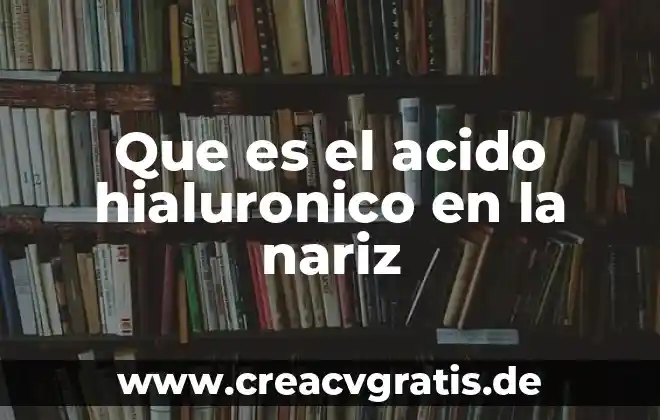 Nariz significado etimológico y que es 5 Que es el acido hialuronico en la nariz