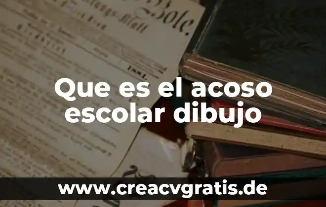 Que es el dibujo a lapiz de color 3 Que es el acoso escolar dibujo
