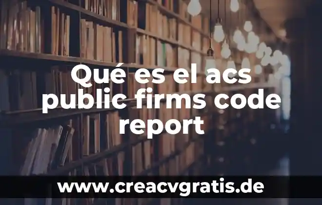 Concepto que es estatuto en partidos políticos 4 Qué es el acs public firms code report