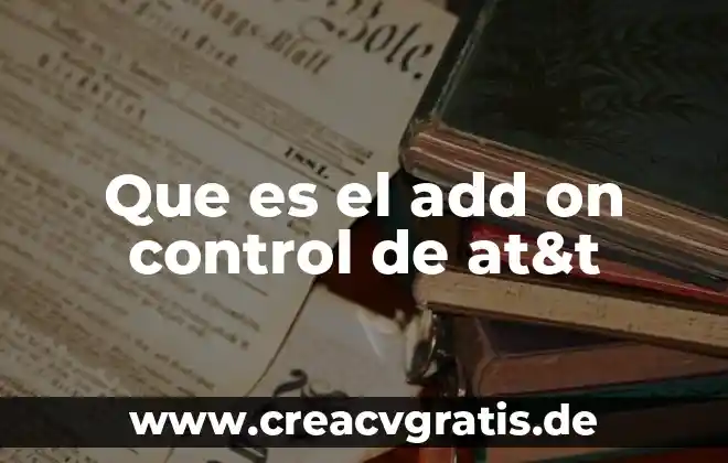 Número fijo de AT&T que es 5 Que es el add on control de at&t