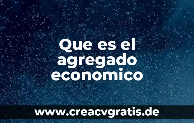 Que es valor agregado de mercado 3 Que es el agregado economico
