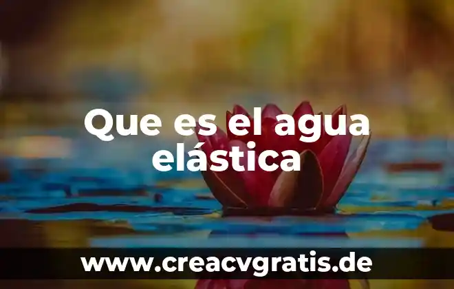 Según Alexander Chayanov que es el agua 5 Que es el agua elástica