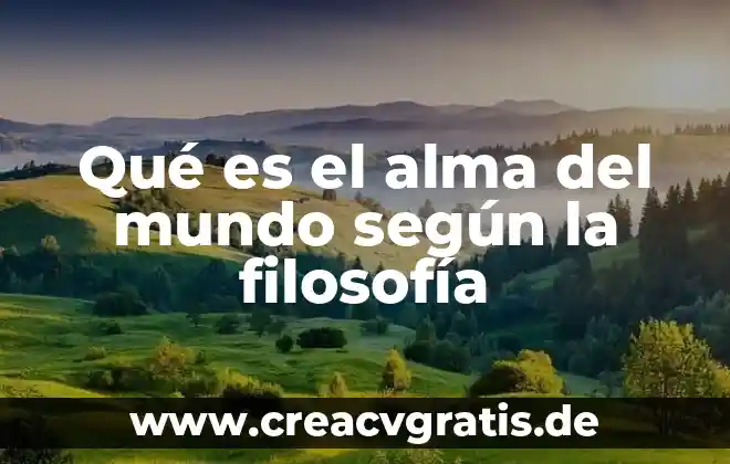 Según la Biblia que es el alma y el espíritu 8 Qué es el alma del mundo según la filosofía