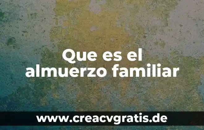 Que es un animal segmentado 6 Que es el almuerzo familiar