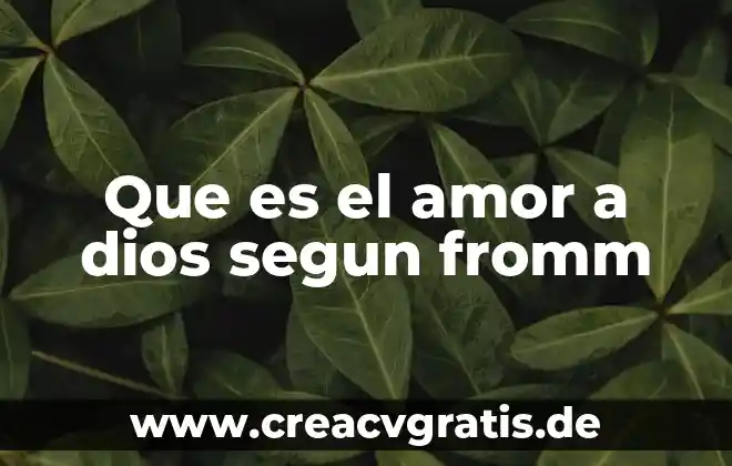 Qué es entropía según la psicología 7 Que es el amor a dios segun fromm