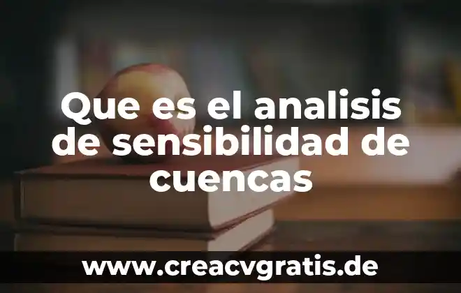 Que es ldh en analisis de sangre 6 Que es el analisis de sensibilidad de cuencas