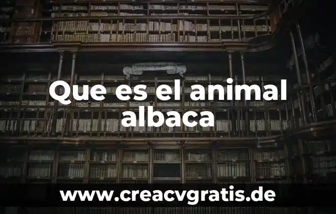 Qué es trazabilidad animal 3 Que es el animal albaca