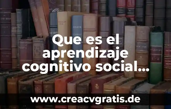 Que es un mapa cognitivo de sol 7 Que es el aprendizaje cognitivo social ejemplos