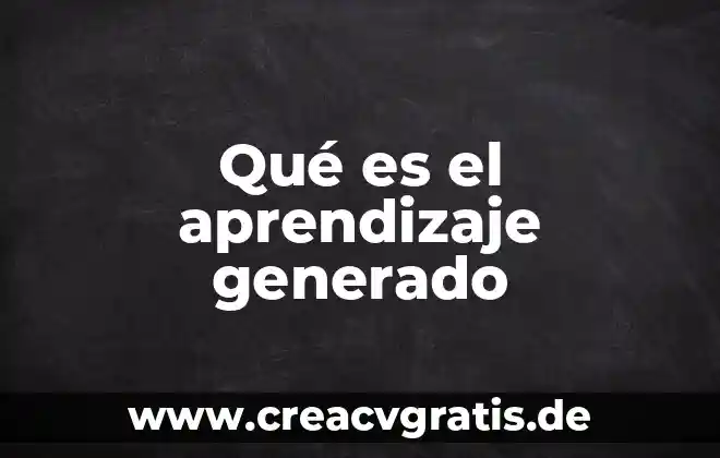 Qué es el aprendizaje del número 6 Qué es el aprendizaje generado