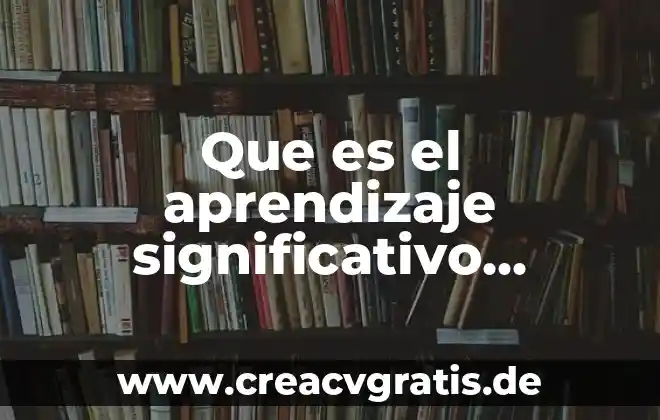 Que es operasion del ambiente de power point 3 Que es el aprendizaje significativo power