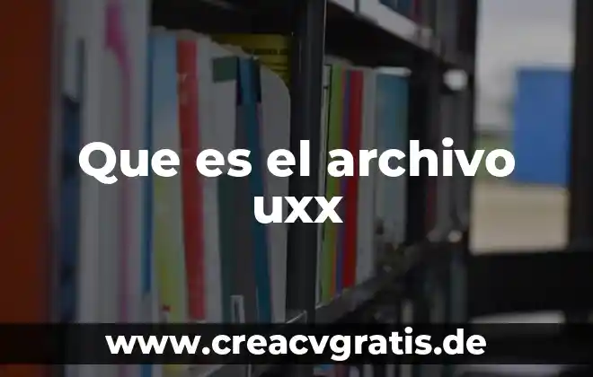 Que es una pestaña de archivo chome 8 Que es el archivo uxx