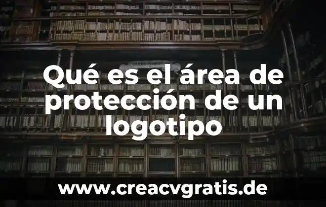 Que es fausto definicion 5 Qué es el área de protección de un logotipo