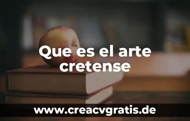 Qué es arte concepto y definición 4 Que es el arte cretense