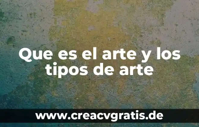 Qué es características tipos de reportaje 8 Que es el arte y los tipos de arte