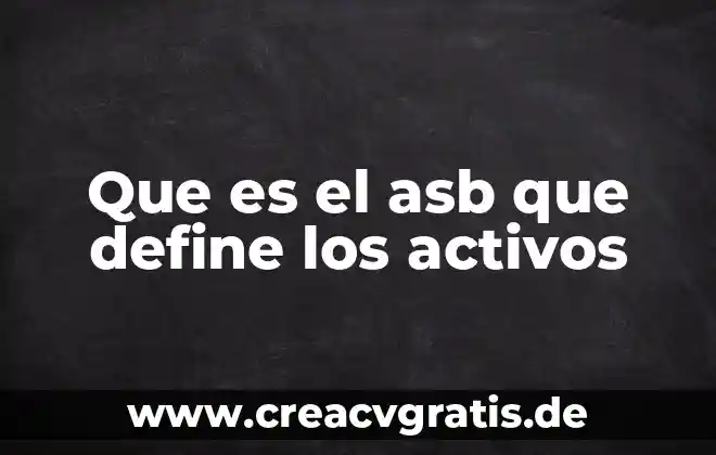 Tema integrador que es el aire 7 Que es el asb que define los activos