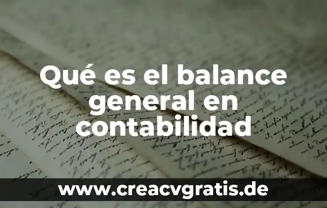 Que es ppp contabilidad 4 Qué es el balance general en contabilidad