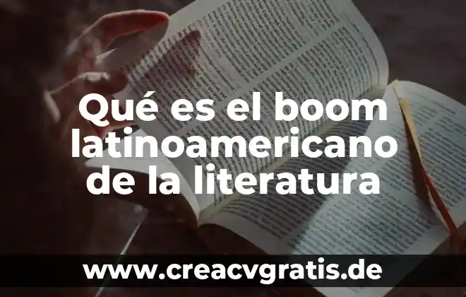 Que es arquetipo en literatura 7 Qué es el boom latinoamericano de la literatura
