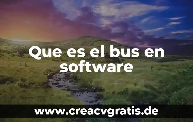 Qué es el software educativo definición 8 Que es el bus en software