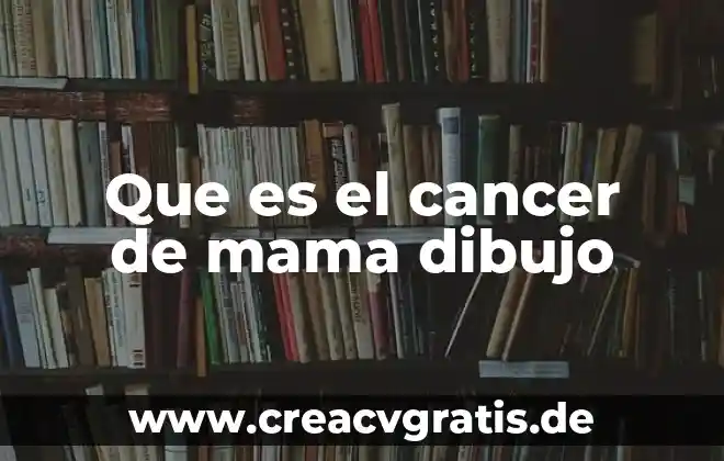 Mensaje para mi mama que es musico 6 Que es el cancer de mama dibujo