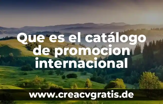 Que es catalogo de cuentas departamentales 8 Que es el catálogo de promocion internacional