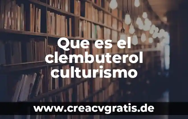Agnor que es 8 Que es el clembuterol culturismo