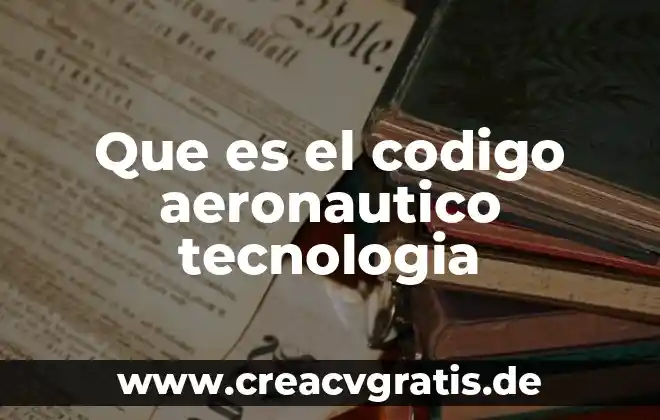 Que es el código germánico 6 Que es el codigo aeronautico tecnologia