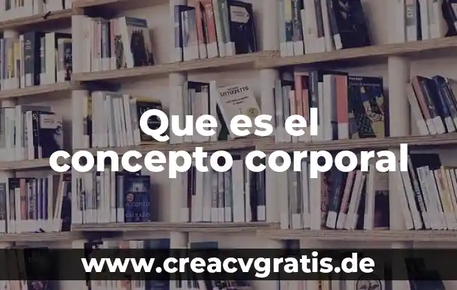 Que es insomne concepto 4 Que es el concepto corporal