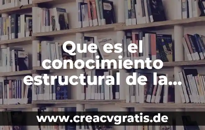 Qué es materia y menciona los tipos de materia 3 Que es el conocimiento estructural de la materia