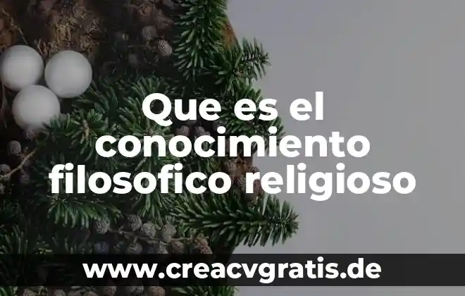 Que es la parte abstracta del conocimiento 8 Que es el conocimiento filosofico religioso