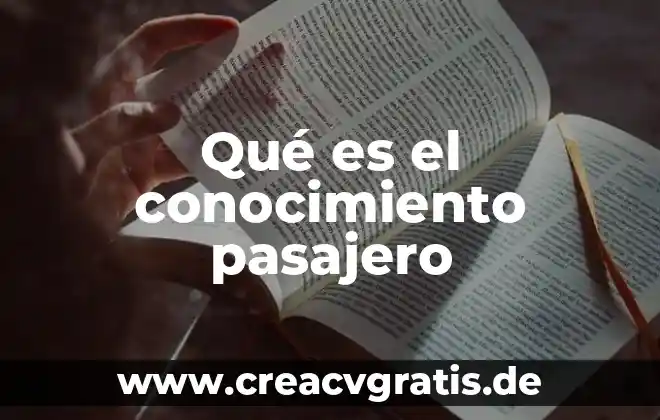 Que es la parte abstracta del conocimiento 3 Qué es el conocimiento pasajero