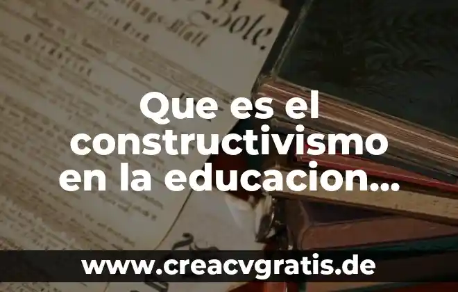 Qué es el ser humano según filosofía 6 Que es el constructivismo en la educacion segun piaget
