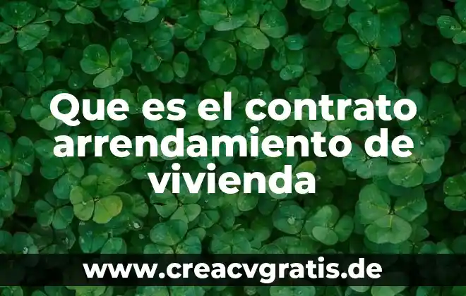 Que es clausulas de contrato 5 Que es el contrato arrendamiento de vivienda