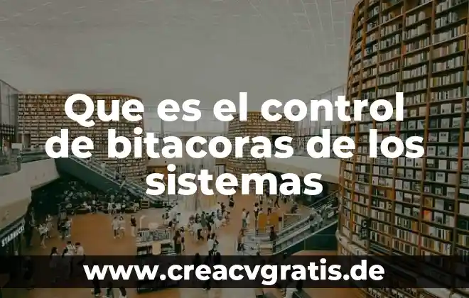 Que es control de respuesta 8 Que es el control de bitacoras de los sistemas