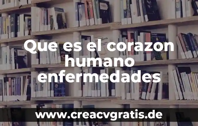 Que es cinismo humano 3 Que es el corazon humano enfermedades
