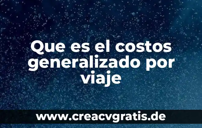 Que es una noticia local ejemplo 3 Que es el costos generalizado por viaje