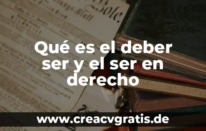 Qué es el ser humano para la psicología evolutiva 4 Qué es el deber ser y el ser en derecho