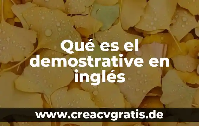 Que es curso celta ingles 8 Qué es el demostrative en inglés