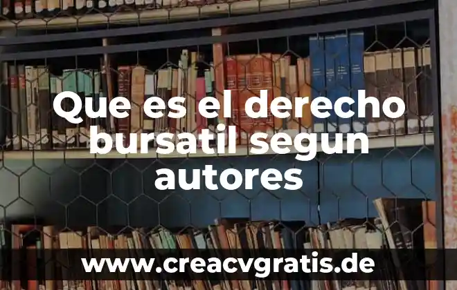 Que es el resumen de una tesis segun autores 6 Que es el derecho bursatil segun autores